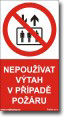 Bezpe�nostn� samolepka nebo tabulky - Nepou��vat v�tah v p��pad� po��ru